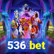 536 bet